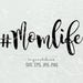 Mom Life SVG File #momlife Silhouette Cut File Cricut Clipart Print Design Template Vinyl wall decor, sticker Mother's day