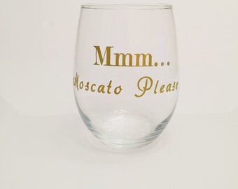 Mmm...Moscato Please Stemless Wine Glasses