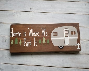 Wood Sign, Home Is Where We Park It Sign, Camper Sign, Camping Sign, Camper Decor, Camping Decor, New Camper Gift, Retro Camper Sign