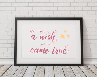 We Made a Wish, and You Came True - Pink