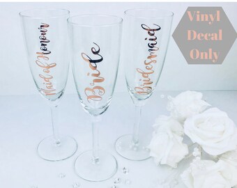 rose gold VINYL DECAL ONLY, diy bridal champagne glass vinyl, hen party vinyl sticker, Bridesmaid champagne flute vinyl, personalised glass