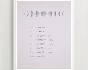 Love poem, you be the sun, Ill be the moon, phases of the moon, love poetry, gifts for her