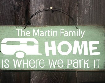 Home Is Where We Park It Sign, personalized Camper Sign, personalized Camping Sign, Camping Decor, RV Sign, RV decor, Snowbird Gift, 87