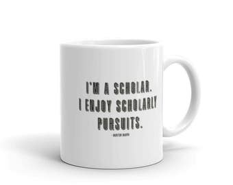 I'm A Scholar - Mug - Quote, Buster Bluth, Arrested Development
