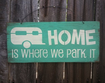 Home Is Where We Park It Sign, Camper Sign, Camping Sign, Camping Decor, RV Sign, RV decor, Snowbird Gift, 83