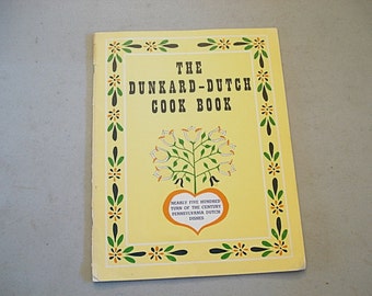 The Dunkard Dutch, Cook Book, Recipes, Dutch Food, Dutch Dishes, Pennsylvania Recipes, Dunkards, Unknown Recipes,Odd Recipes, Vintage How To