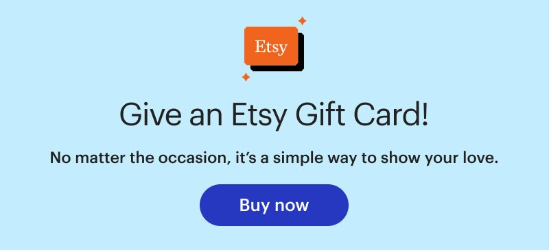 Give an Etsy gift card as a gift anytime