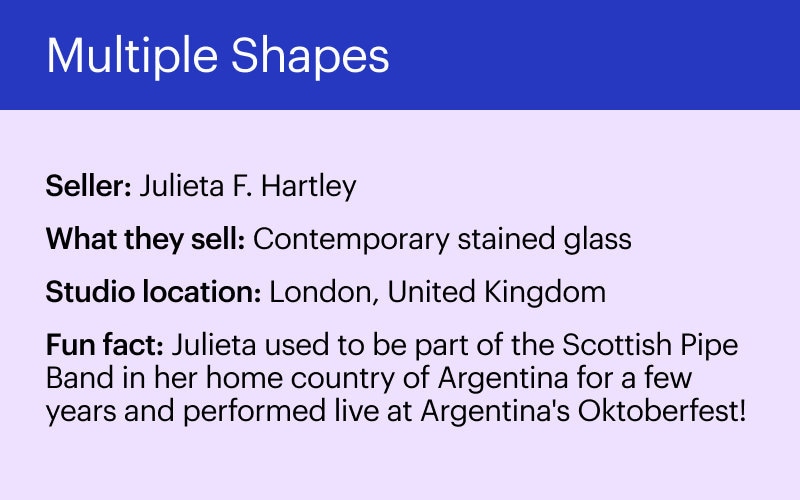 Fun facts  about Multiple Shapes owner Julieta Hartley.