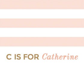 C is for Catherine