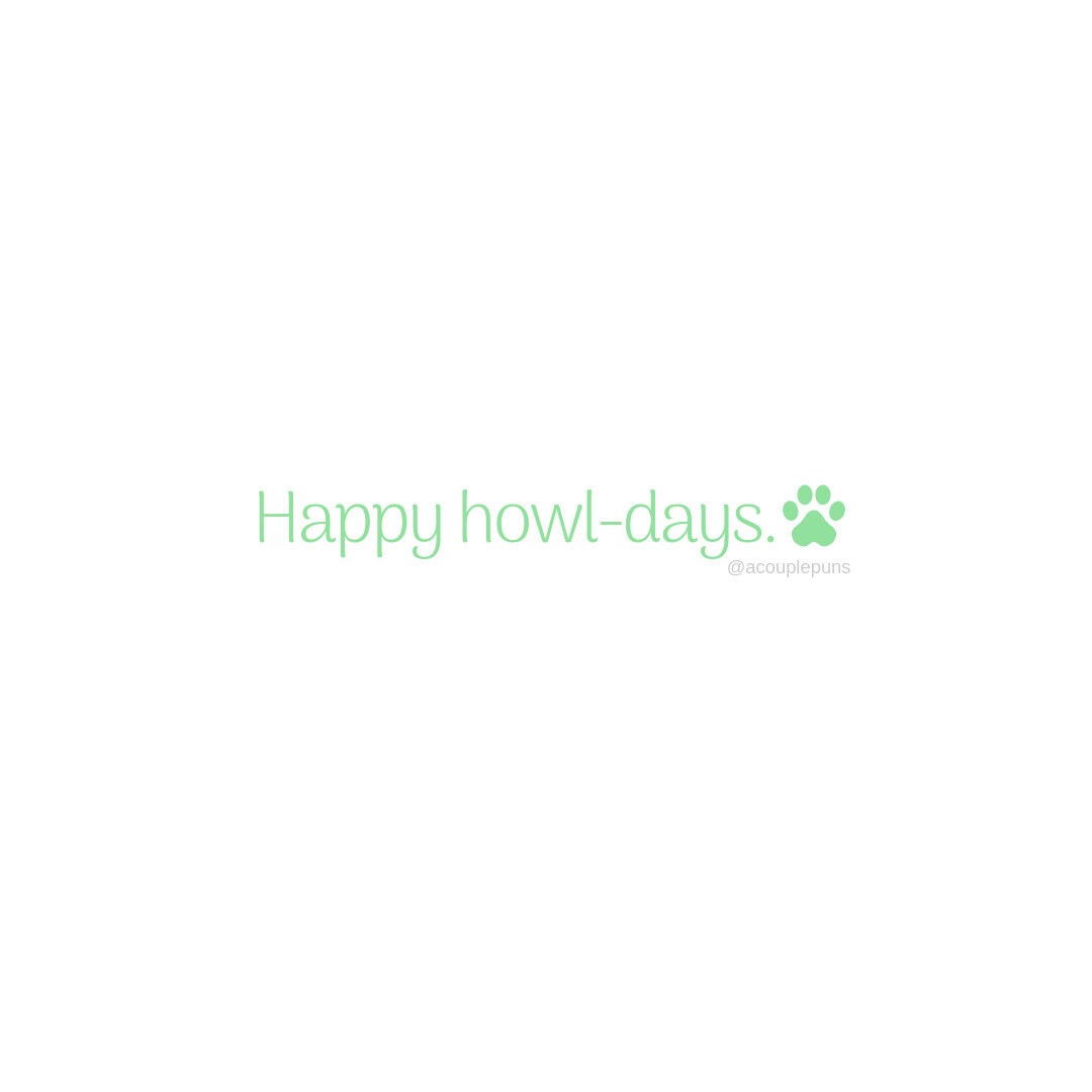 dog puns, howl-days, christmas dog puns, acouplepuns