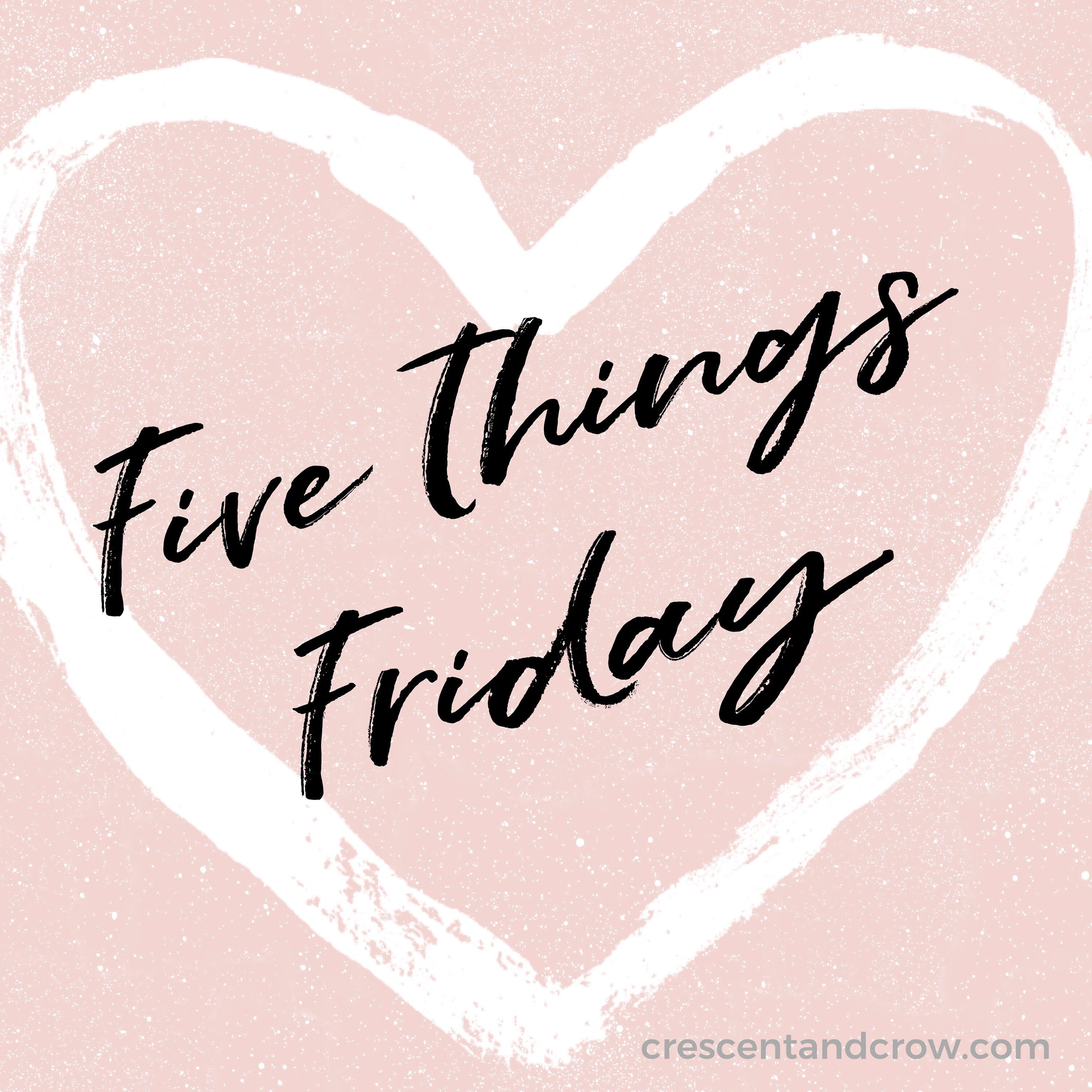 Five Things Friday