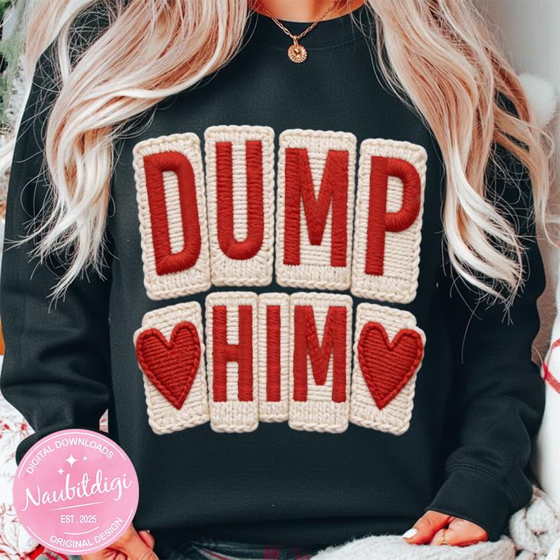 Dump Him PNG – Funny Anti-Valentine Crochet Embroidery Style Design for Sassy Breakup Shirts