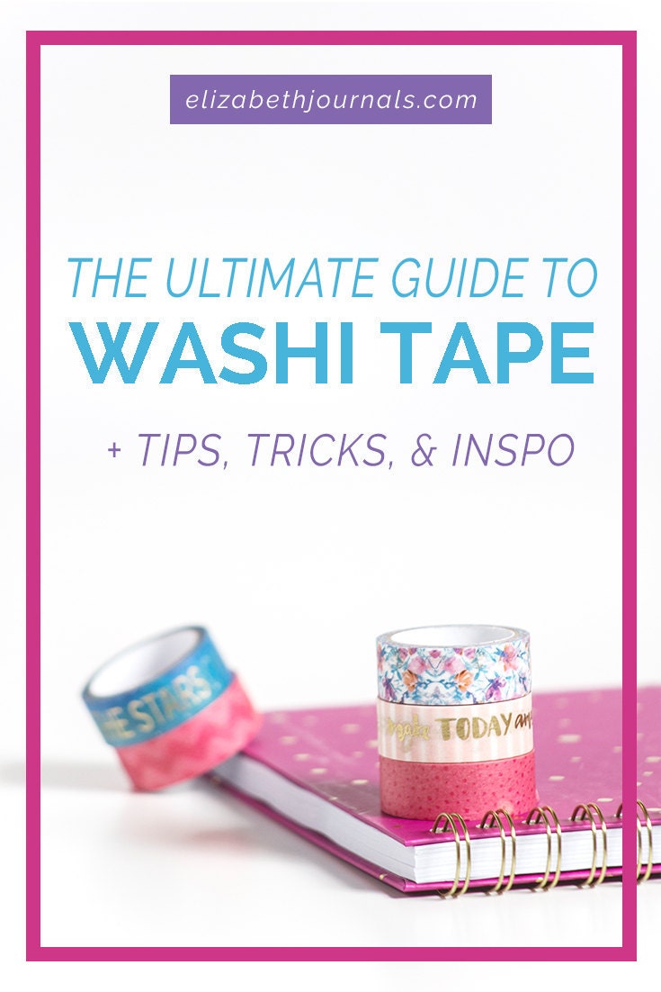 pinterest image 3-the ultimate guide to using washi tape-tips tricks and inspiration-click here-elizabethjournals-includes collage of washi tapes