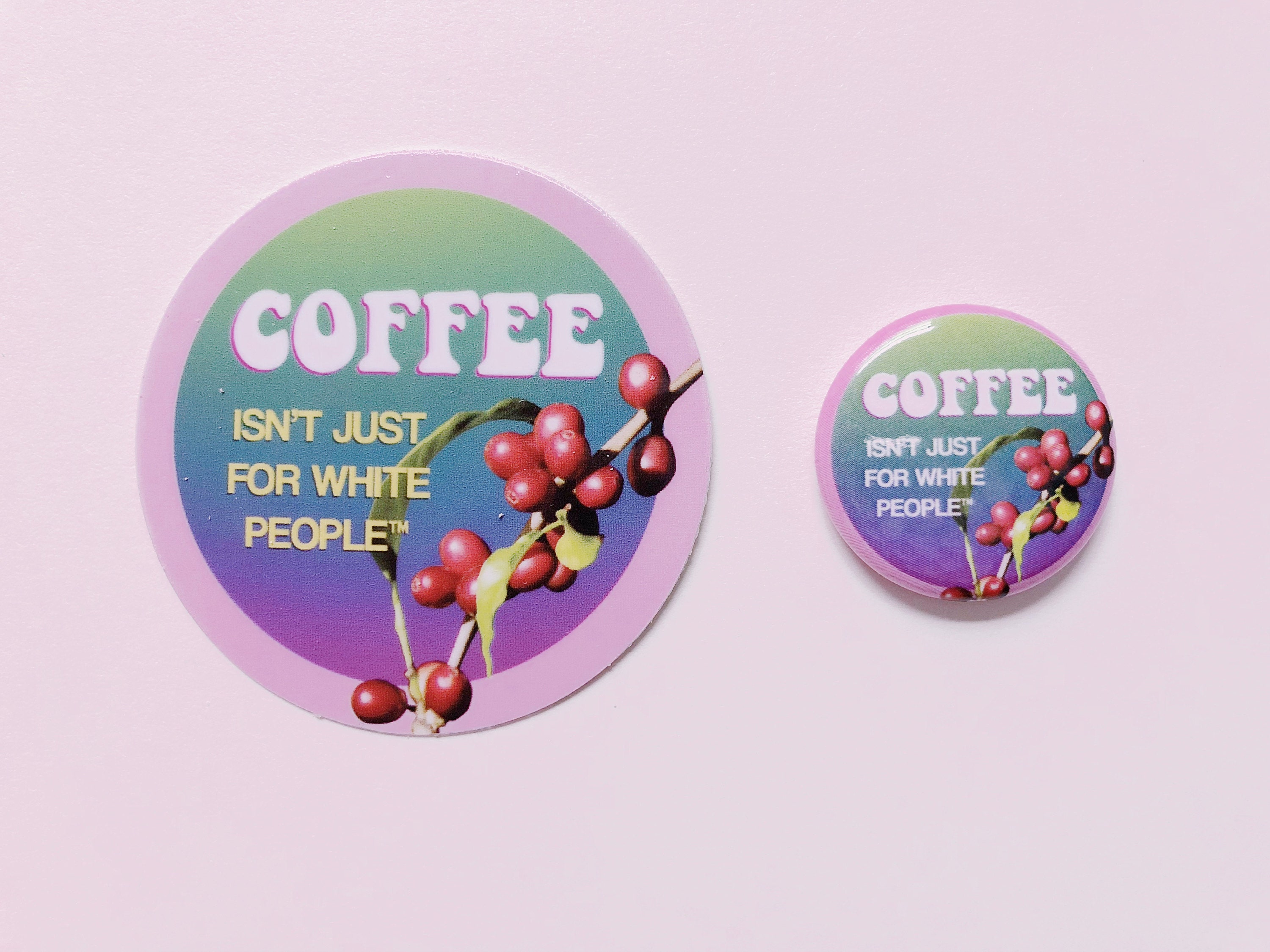 Coffee is for everyone