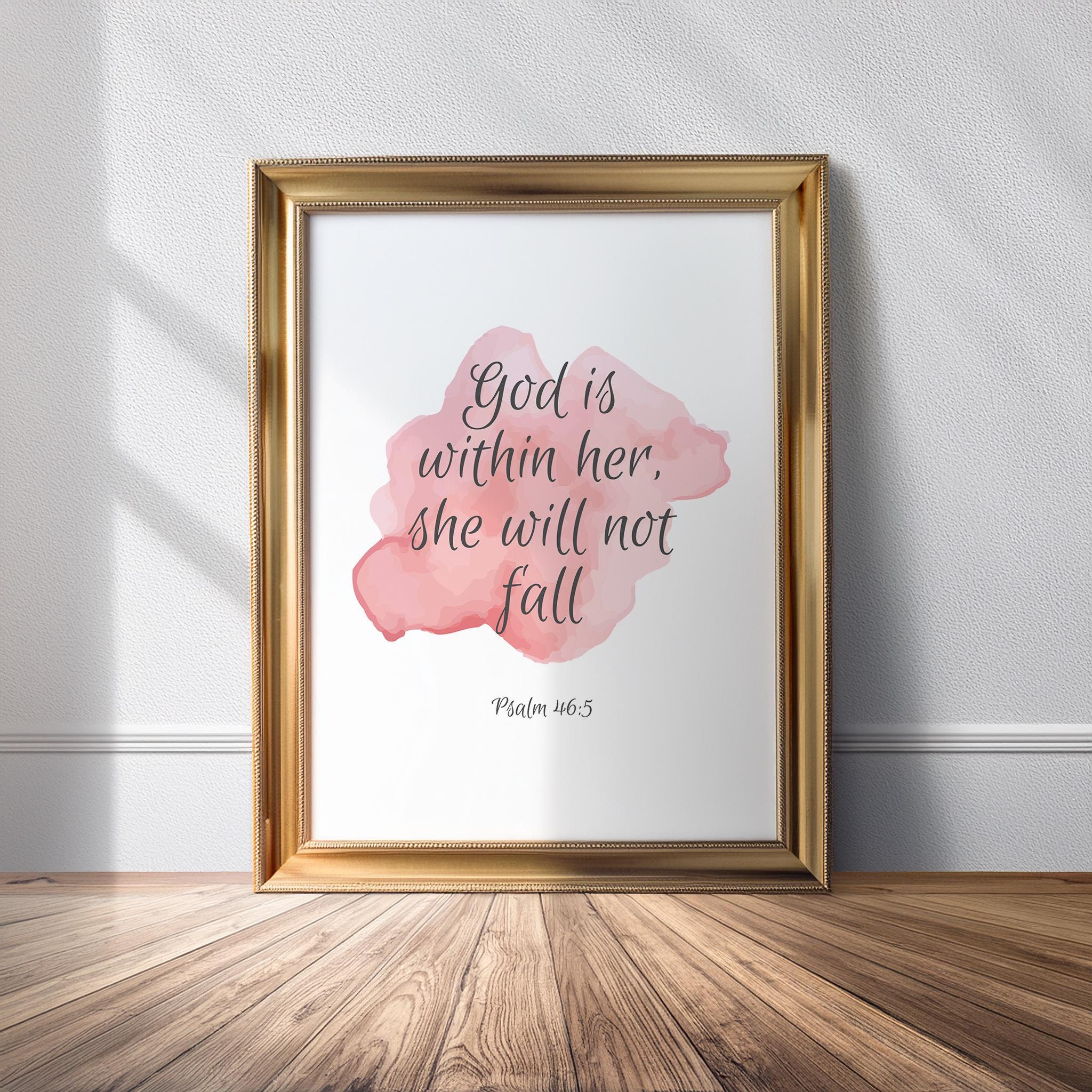 This Psalm Printable has a pink watercolor background and gray text. It says God is within her she will not fall.