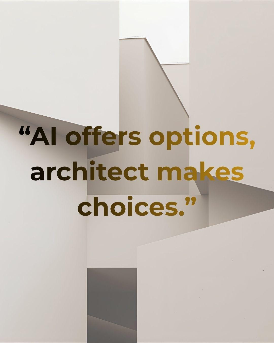 Abstract architectural composition symbolizing decision and structure — quote “AI offers options, architect makes choices.”