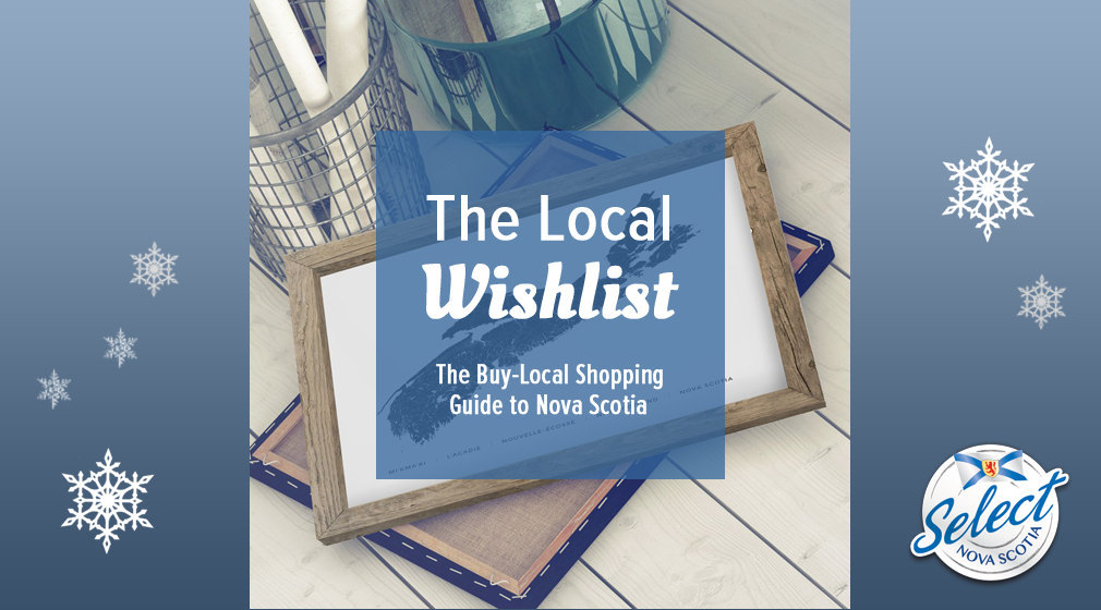 Local Wishlist 2018 Nova Scotia gifts