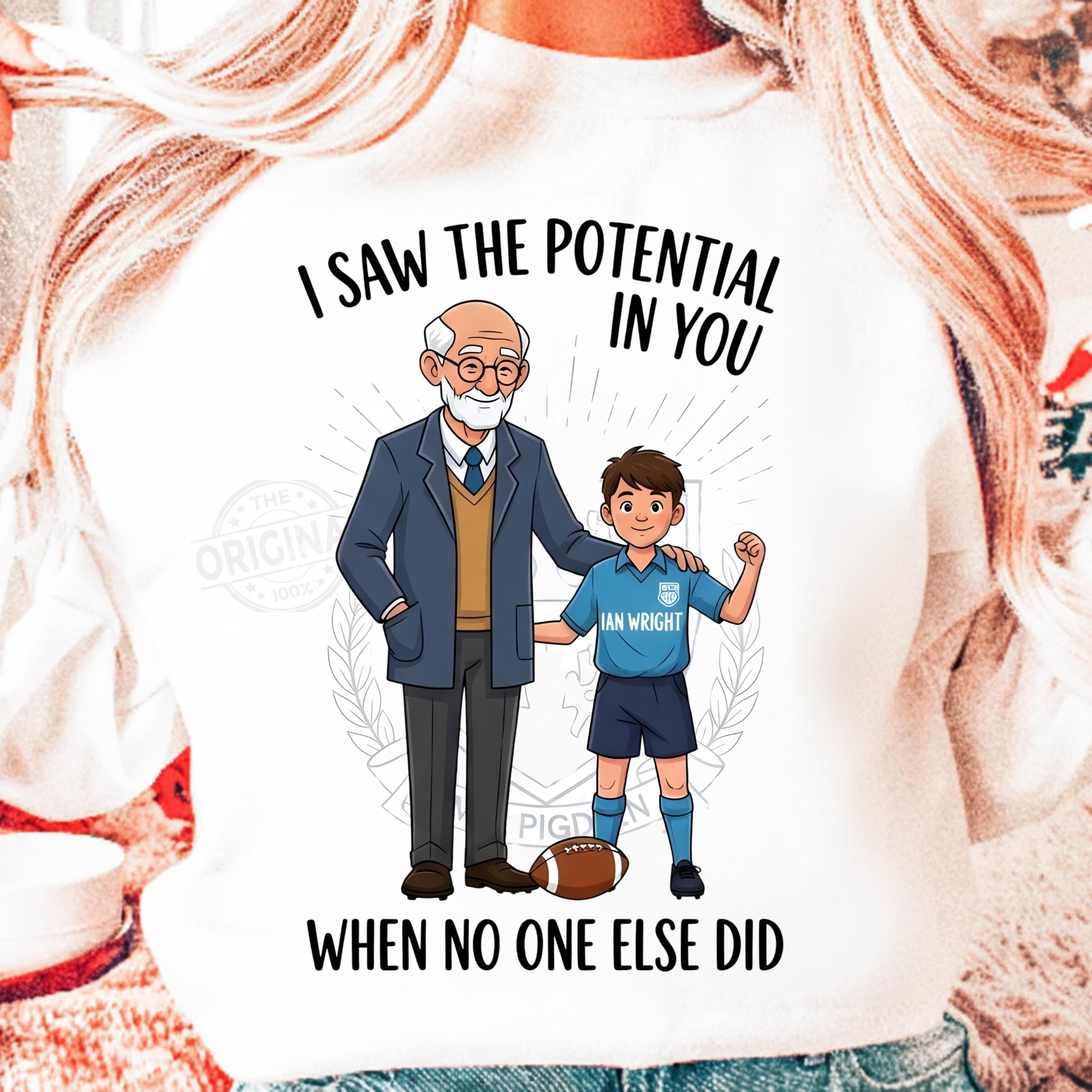 Inspirational Mr Pigden t-shirt mockup with text I saw potential in you when no one else did, white t-shirt, motivational teacher quote design, digital download PNG SVG for printing