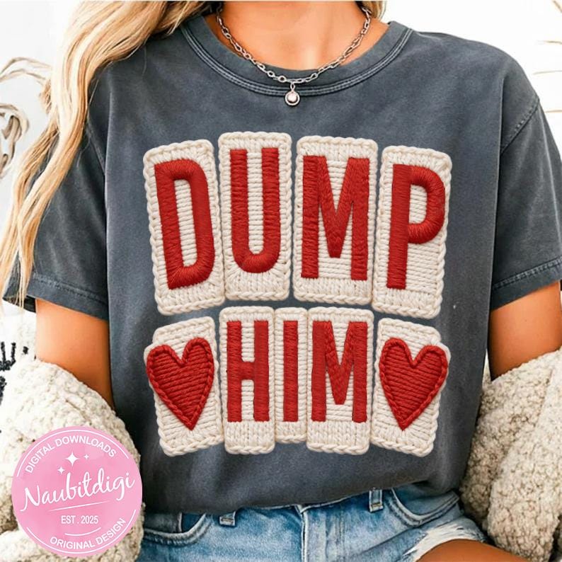 Dump Him PNG – Funny Anti-Valentine Crochet Embroidery Style Design for Sassy Breakup Shirts