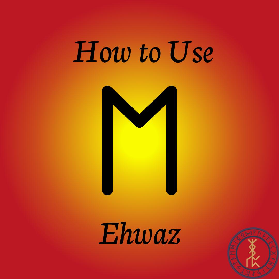 how to use ehwaz