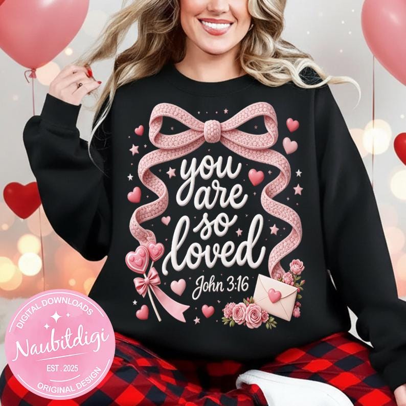Christian Valentine PNG – You Are So Loved Bible Verse Design for Shirts & Gifts