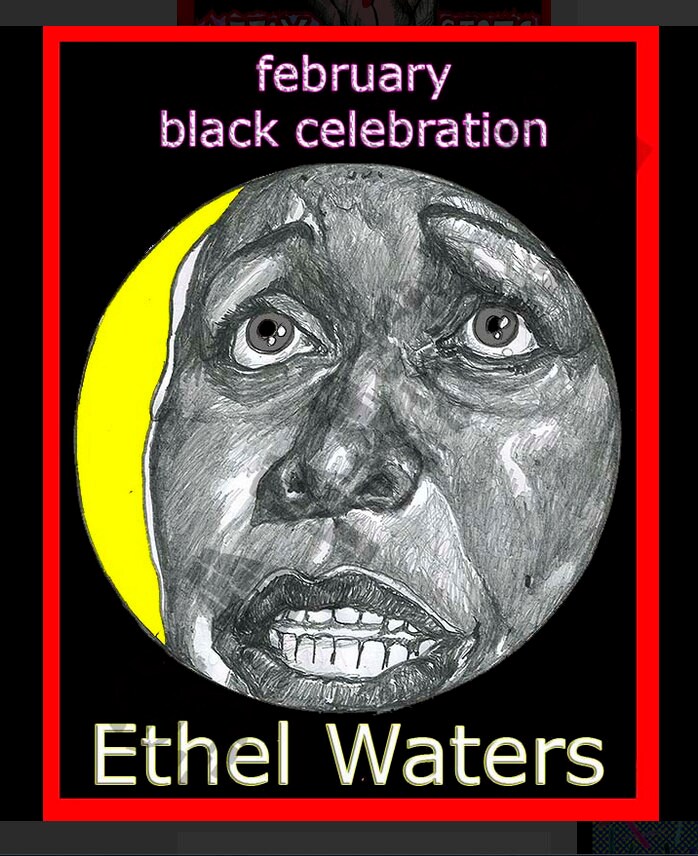 February-Black Celebration-Ethel Waters-Feb. 4, 2016