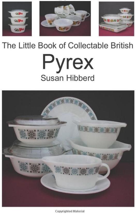 PYREX, The Little Book of Collectable British PYREX by Susan Hibberd