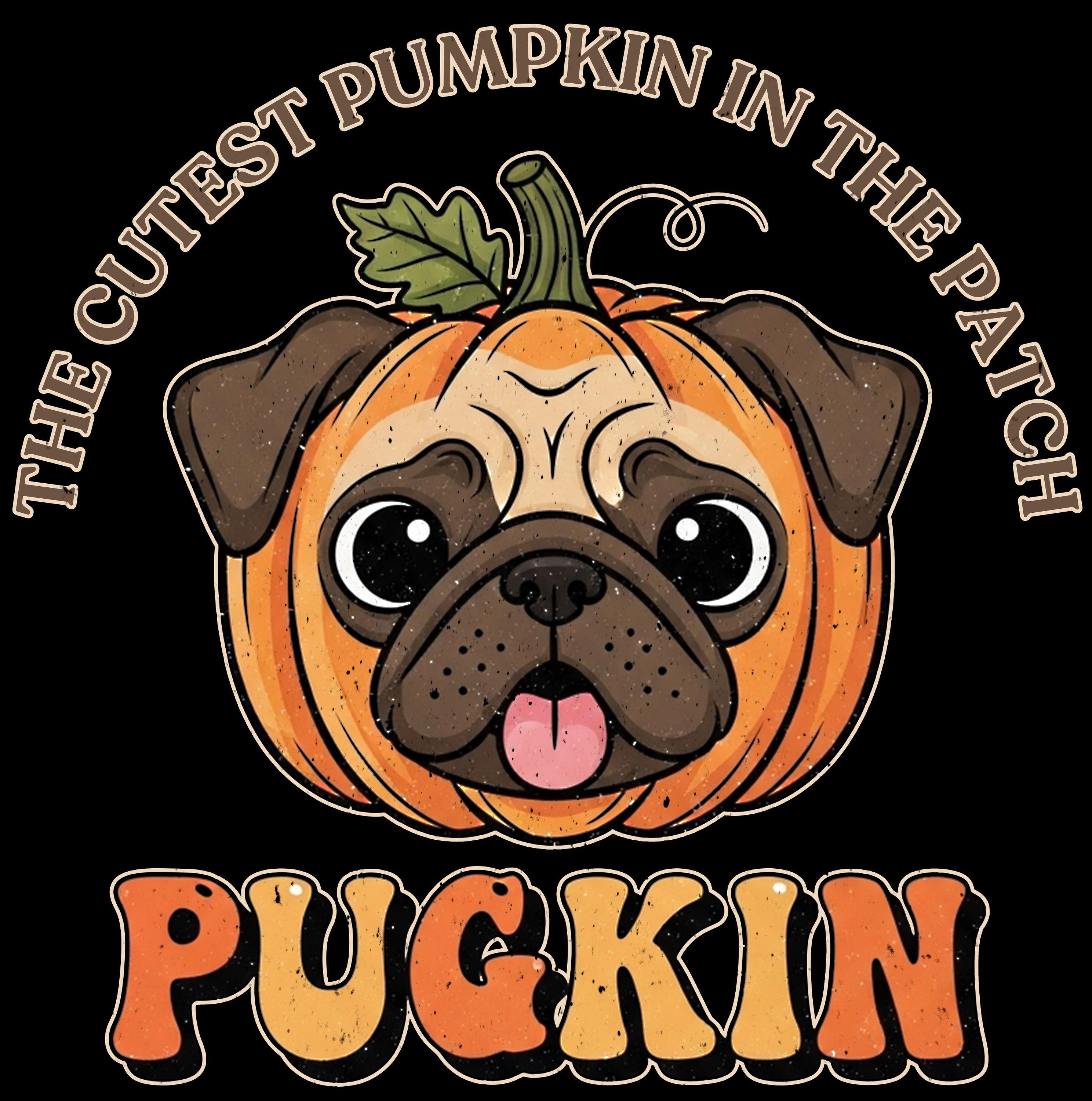 Graphic design of a Pugkin, a cute pugs face combined with a pumpkin, with the text The Cutest Pumpkin in the Patch.