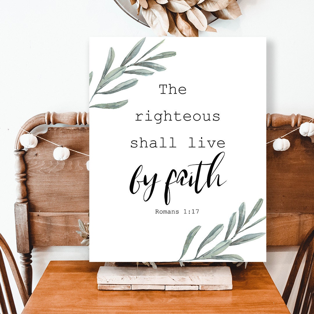 The Righteous Shall Live By Faith. Romans 1:17