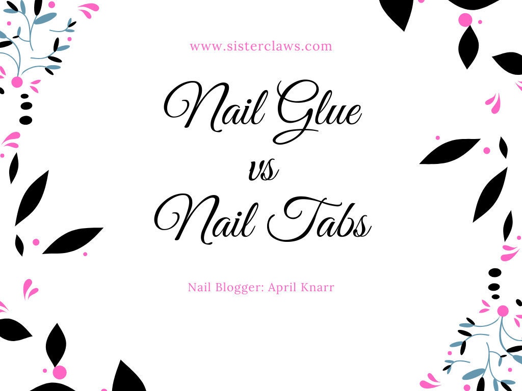 Nail Glue VS Nail Tabs