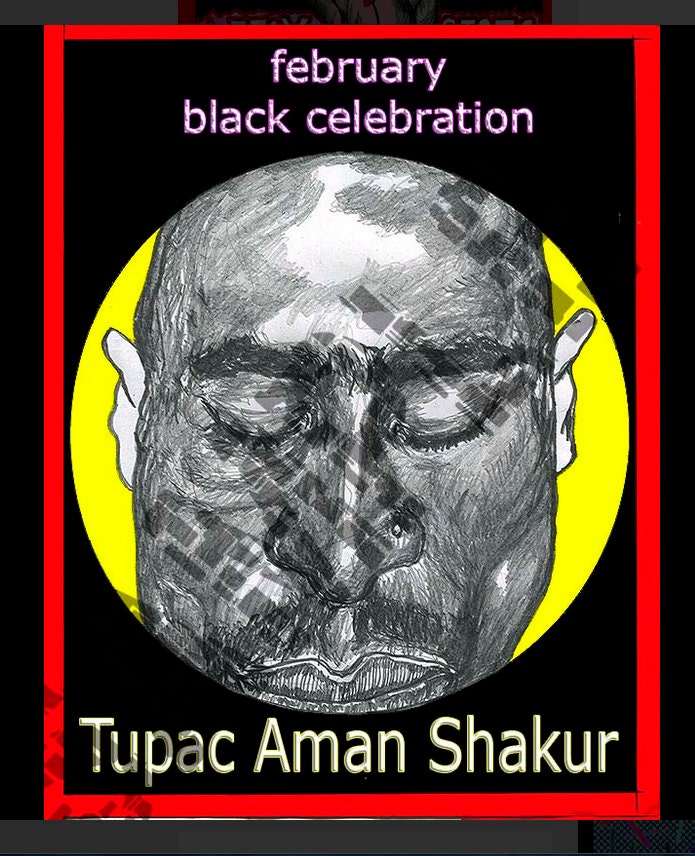 February-Black Celebration-Tupac Aman Shakur -Feb. 3, 2016
