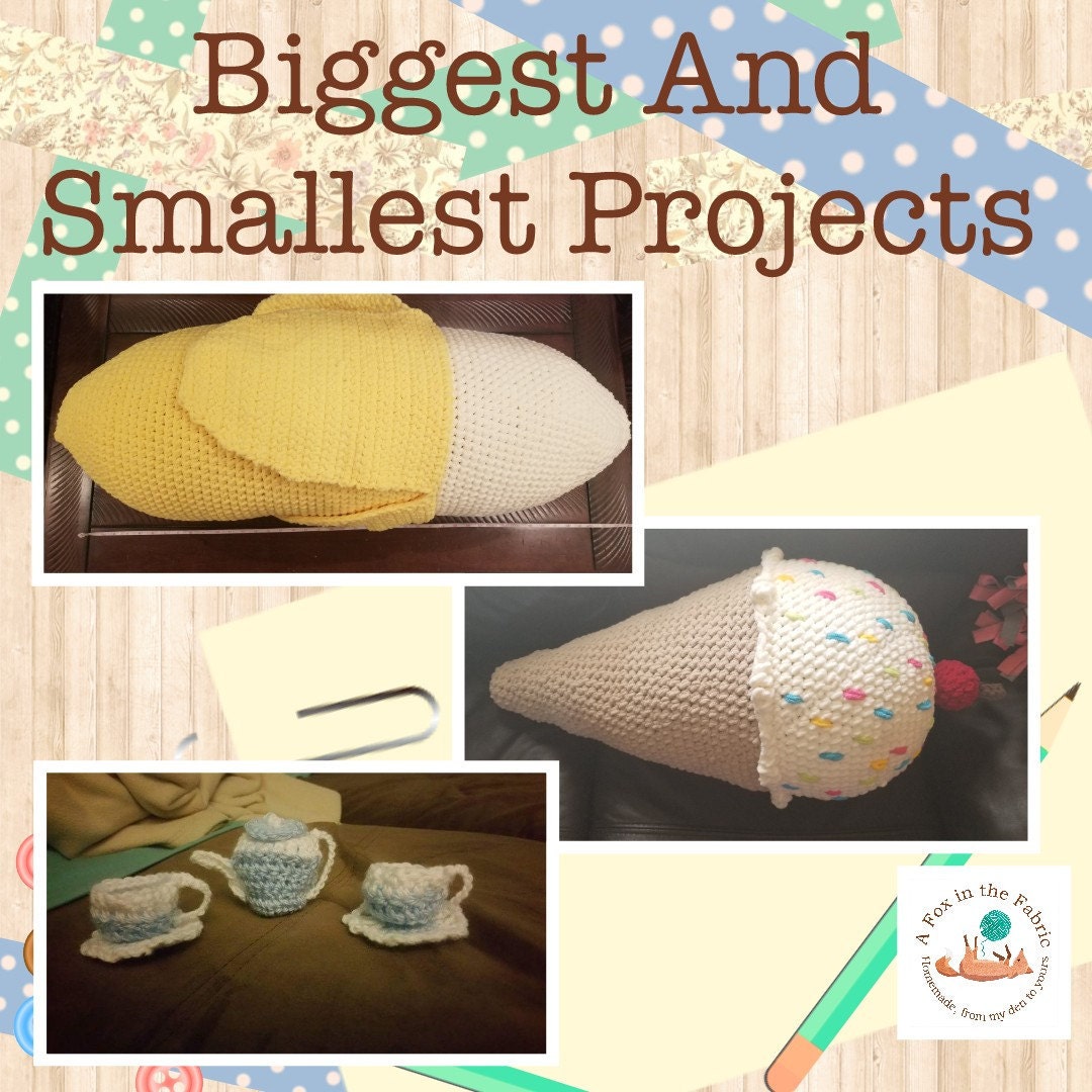 Biggest and Smallest Crochet Projects by A Fox In The Fabric