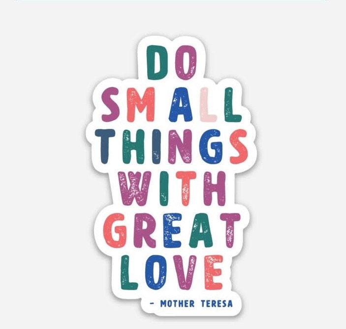 Do Small Things with Great Love Die Cut Catholic Sticker Saint Mother Teresa
