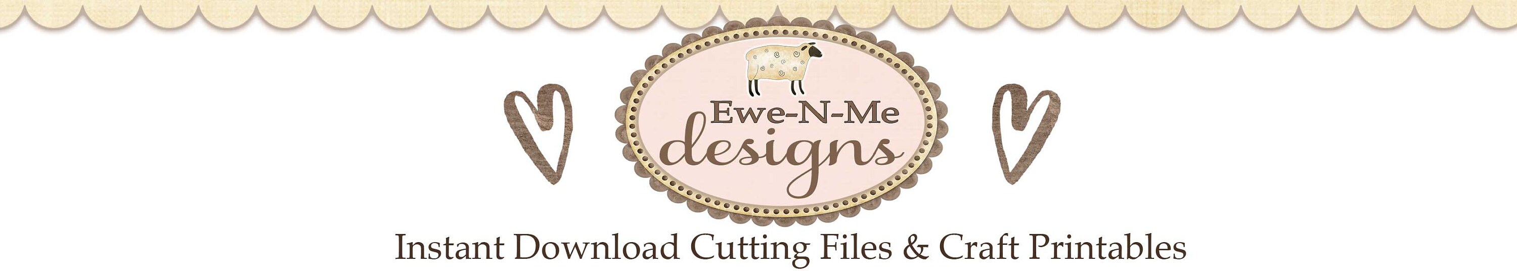 Welcome to Ewe-N-Me Designs - Cutting Files &amp; Craft Printables
