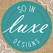 So In Luxe Designs