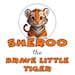 SHEROO the Brave Little Tiger
