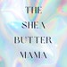 The Shea Butter Mama