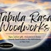 Tabula Rasa Woodworks