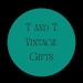 T and T Vintage Gifts