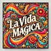 La Vida Magica