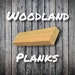 Woodland Planks