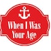 When I Was Your Age