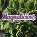 Magnalicious