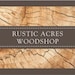 Rustic Acres Woodshop