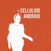 The Celluloid Android