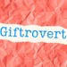 Giftrovert