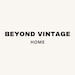 Beyond Vintage Home