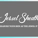 Jewel Sheath Care