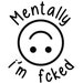 Mentallyimfcked