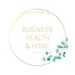 Business Health and Home